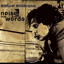 Picture of Noise From Words  by Michael Mcdermott