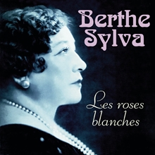 Picture of Les Roses Blaches  by Berthe Sylva