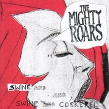 Picture of Swine And Cockerel  by The Mighty Roars