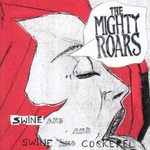 Picture of Swine And Cockerel  by The Mighty Roars