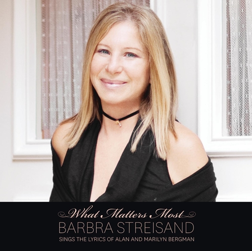 Picture of What Matters Most: Barbra Streisands Ings The Lyrics Of Alan And Marilyn Bergman  by Barbra Streisand