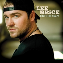 Picture of LOVE LIKE CRAZY  by LEE BRICE