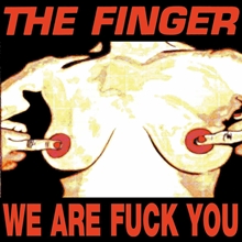 Picture of We Are Fuck You  by The Finger