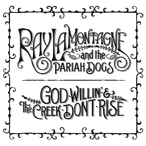 Picture of God Willin' & The Creek Don'T Rise  by Ray Lamontagne