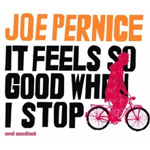 Picture of It Feels So Good When I Stop  by Joe Pernice