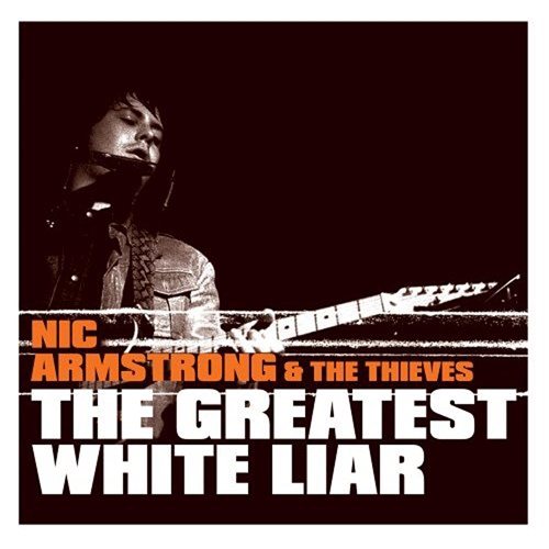 Picture of Greatest White Liar  by Nic & The Thieves Armstrong