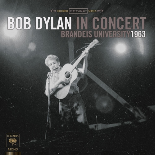 Picture of Bob Dylan In Concert: Brandeis Unive Rsity 1963  by Bob Dylan