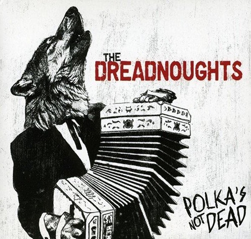 Picture of POLKA'S NOT DEAD  by THE DREADNOUGHTS