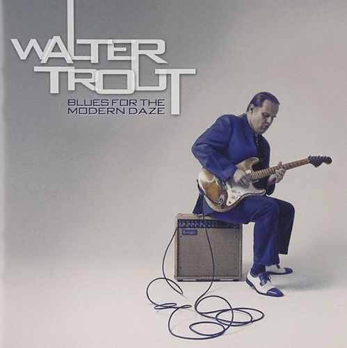 Picture of BLUES FOR THE MODERN DAZE  by WALTER TROUT