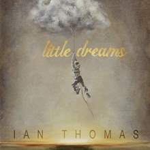 Picture of LITTLE DREAMS  by THOMAS IAN