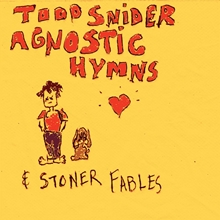 Picture of Agnostic Hymns & Stoner Fables  by Todd Snider