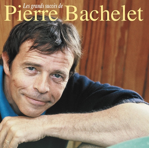 Picture of Les Plus Grands Succes De Pierre Bac Hele  by Pierre Bachelet