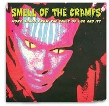 Picture of SMELL OF THE CRAMPS ~ MORE SONGS FROM THE VAULT OF LUX AND IVY