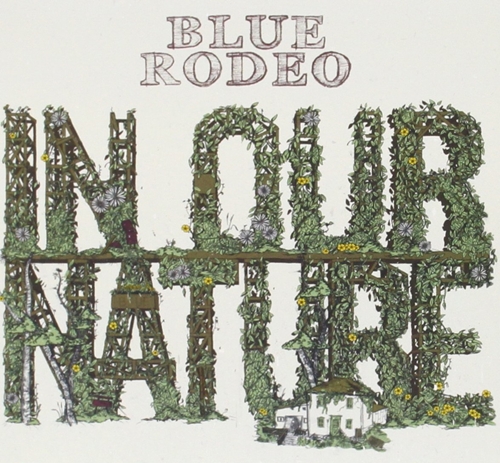 Picture of IN OUR NATURE  by BLUE RODEO