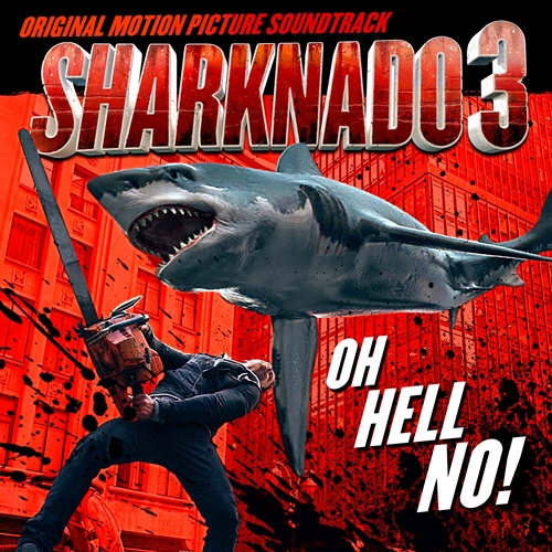 Picture of Sharknado 3: Oh Hell No! (Original Motion Picture Soundtrack)  by Various