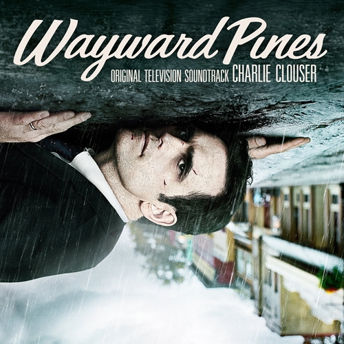 Picture of Wayward Pines (Original Motion Picture Soundtrack)  by Charlie Clouser