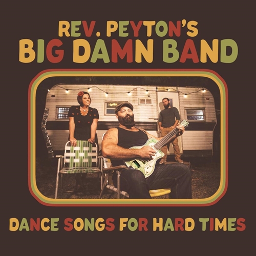 Picture of Dance Songs For Hard Times  by The Reverend Peyton'S Big Damn Band