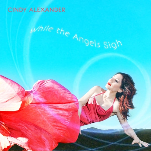 Picture of While The Angels Sigh  by Cindy Alexander