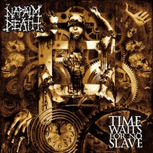 Picture of Time Waits For No Slave  by Napalm Death