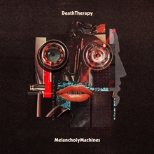 Picture of Melancholy Machines  by Death Therapy