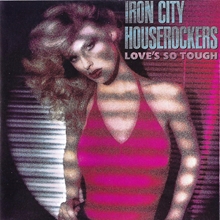 Picture of Love'S So Tough  by Iron City Houserockers