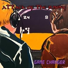 Picture of Game Changer  by Attack Of The Rising