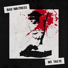 Picture of NO TASTE  by BAD WAITRESS