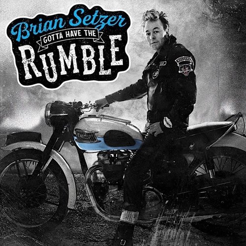 Picture of Gotta Have The Rumble  by Brian Setzer