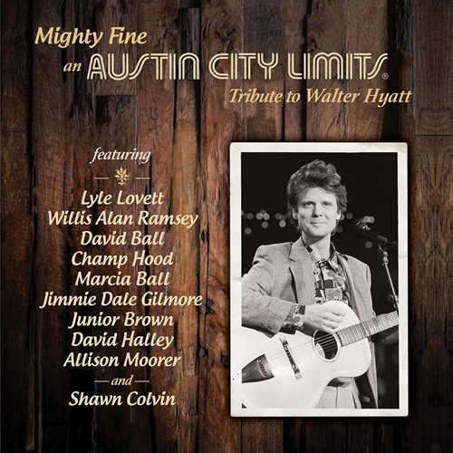 Picture of Mighty Fine: An Austin City Limits Tribute To Walter Hyatt  by Various