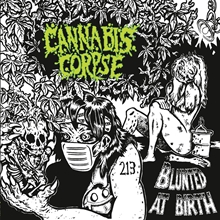 Picture of Blunted At Birth  by Cannabis Corpse