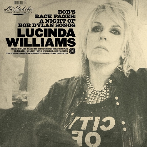 Picture of Lu'S Jukebox Vol. 3: Bob'S Back Pages: A Night Of Bob Dylan Songs  by Lucinda Williams