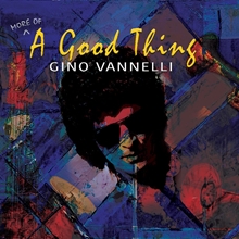 Picture of (MORE OF) A GOOD THING  by GINO VANNELLI