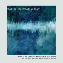 Picture of Blue As The Turquoise Night  by Sandeep Das, Kayhan Kalhor Eric Jacobsen