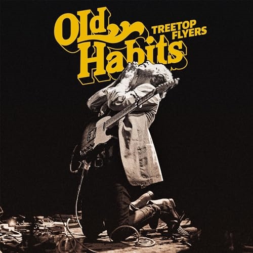 Picture of Old Habits  by Treetop Flyers