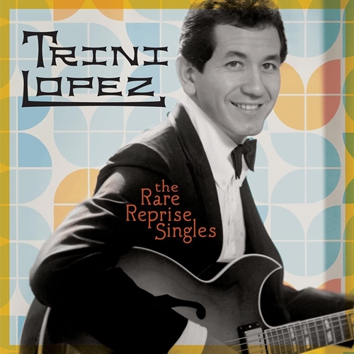 Picture of The Rare Reprise Singles  by Trini Lopez