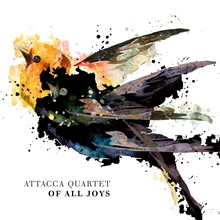 Picture of Of All Joys  by Attacca Quartet