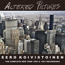 Picture of Altered Pictures - The Complete New York Sessions  by Eero Koivistoinen