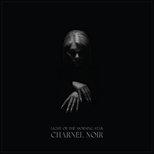 Picture of Charnel Noir  by Light Of The Morning Star