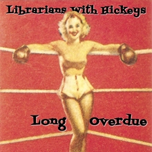 Picture of Long Overdue  by Librarians With Hickeys