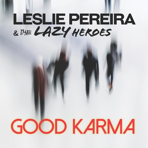 Picture of Good Karma  by Leslie Pereira & The Lazy Heroes