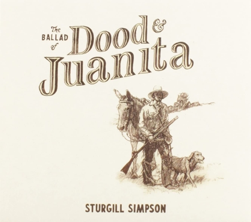 Picture of The Ballad Of Dood & Juanita  by Sturgill Simpson