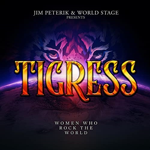 Picture of Tigress - Women Who Rock The World  by Jim Peterik And World Stage