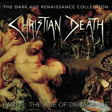 Picture of The Dark Age Renaissance Collection, Part 3, The Age Of Decadence  by Christian Death