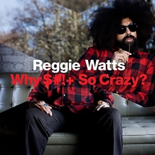 Picture of Why S*** So Crazy?  by Reggie Watts