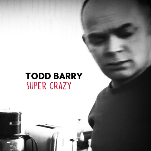 Picture of Super Crazy  by Todd Barry