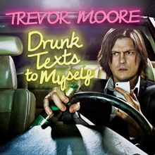 Picture of Drunk Texts To Myself  by Trevor Moore