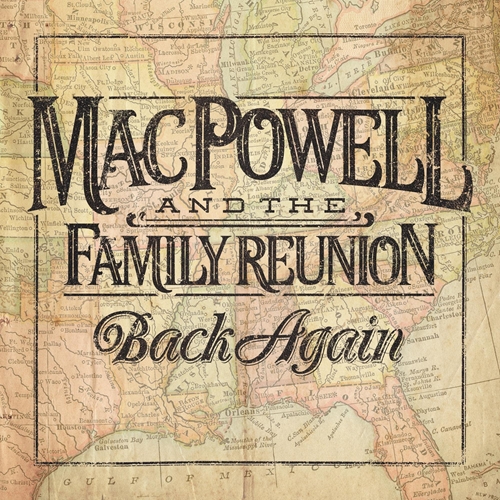 Picture of Back Again  by Mac Powell And The Family Reunion