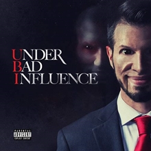 Picture of UNDER BAD INFLUENCE  by UBI