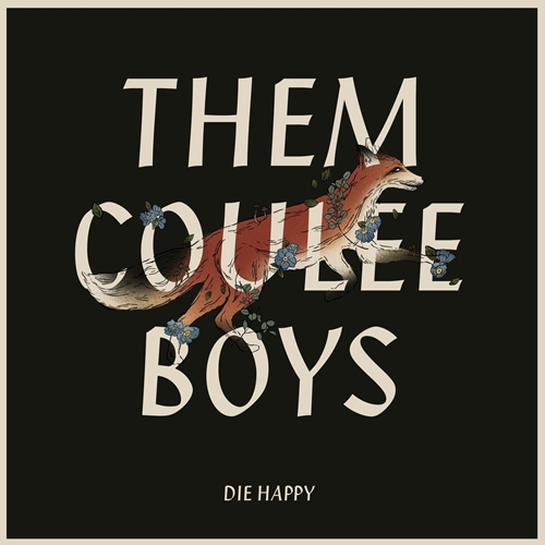 Picture of Die Happy  by Them Coulee Boys