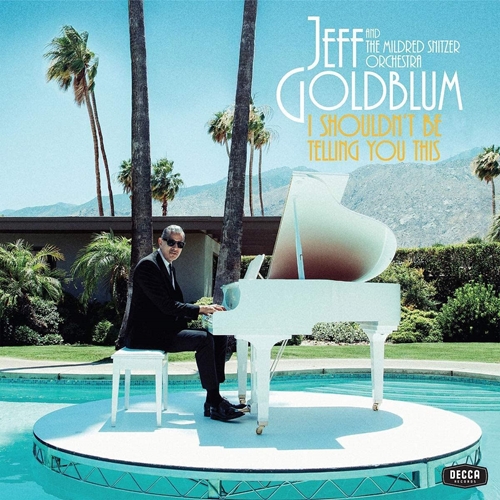 Picture of I SHOULDNT BE TELLING YOU  by GOLDBLUM,JEFF & THE MILDRE